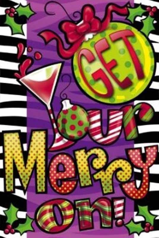 Get Your Merry On Garden Flag,  #14s2168