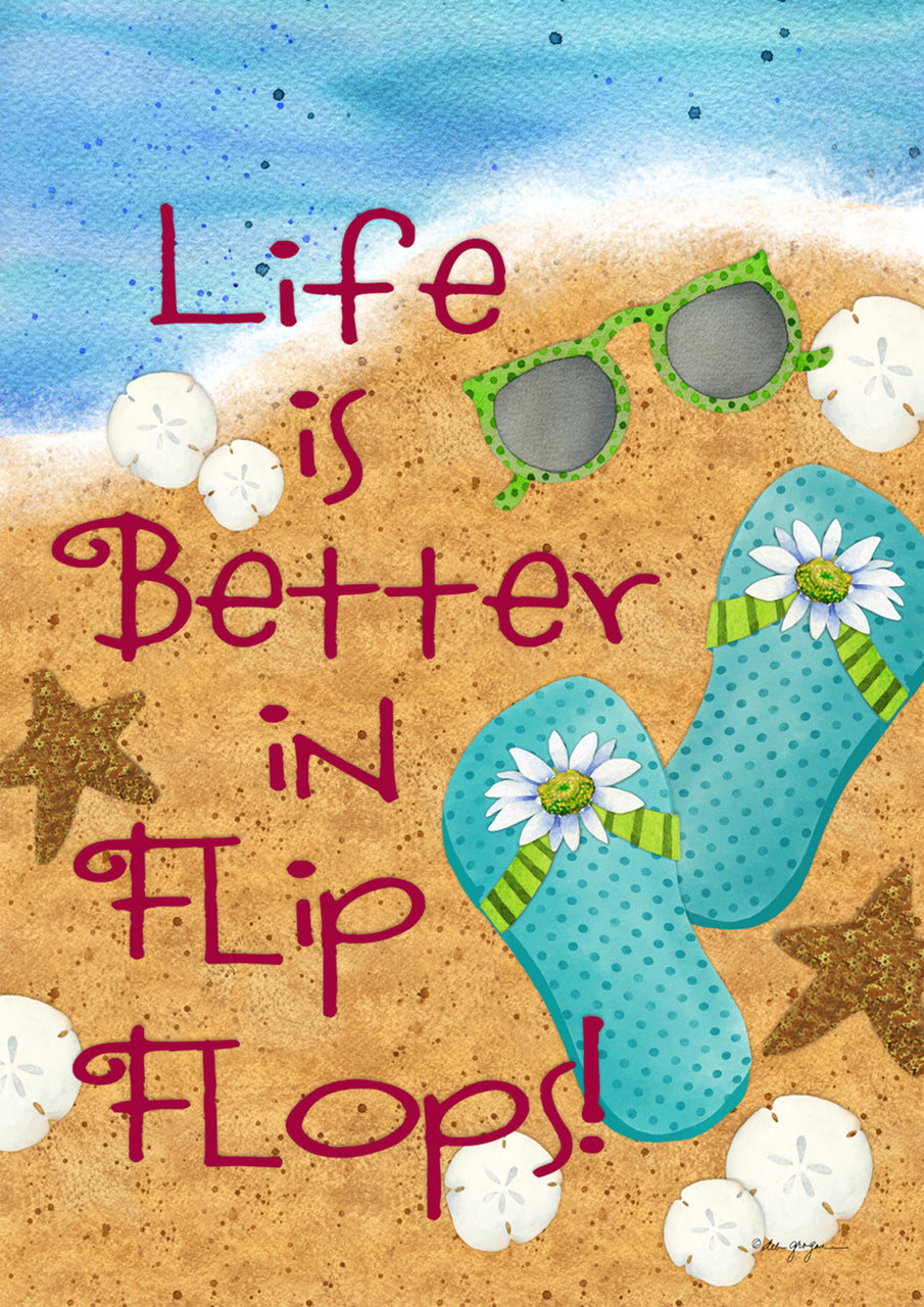 Life is Better in Flip Flops Garden Flag, #G00039