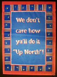 We Don't Care How Y'all do it up North Garden Flag,  #14576